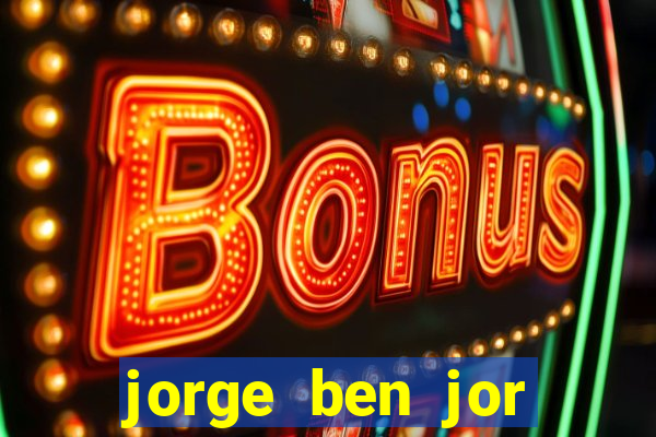 jorge ben jor fortuna estimada